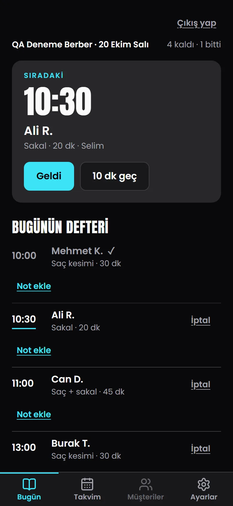 Usta paneli, Bugün ekranı: Sıradaki saat büyük yazılı, Geldi ve 10 dk geç düğmeleri, altında bugünün defteri; gelen müşterinin satırında onay işareti